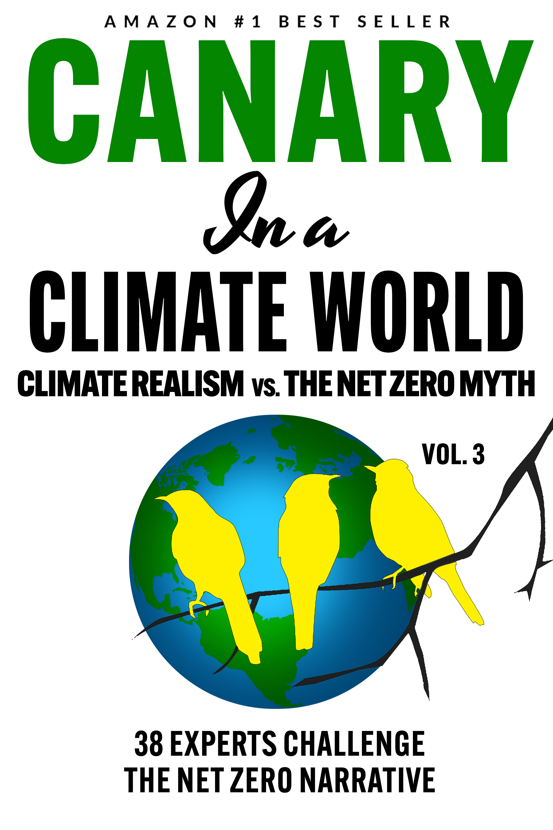 Canary in a Climate World: Climate Realism vs. The Net Zero Myth