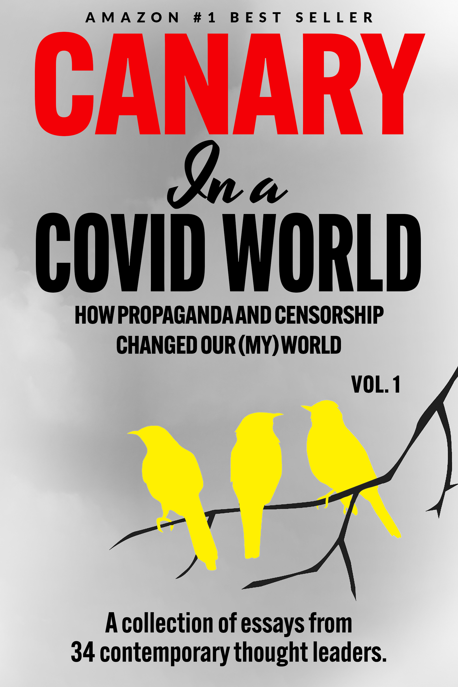 Canary in a Covid World: How Propaganda and Censorship Changed Our (My) World